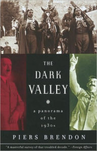 Dark Valley: A Panorama of the 1930s Piers Brendon Author