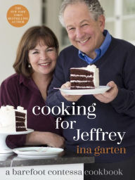 Cooking for Jeffrey: A Barefoot Contessa Cookbook Ina Garten Author
