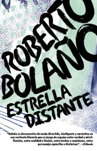 Estrella distante (Distant Star) Roberto Bolaño Author