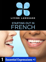 Essential French, Lesson 1: Essential Expressions (Enhanced Edition) - Living Language