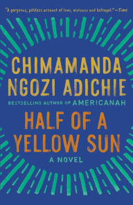 Half of a Yellow Sun Chimamanda Ngozi Adichie Author