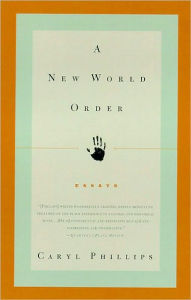 New World Order: Essays Caryl Phillips Author
