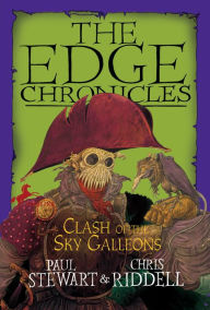 Clash of the Sky Galleons (The Edge Chronicles Series #9) - Paul Stewart