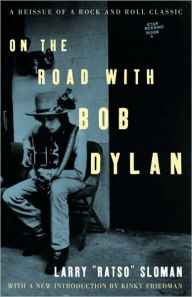 On the Road with Bob Dylan Larry Sloman Author