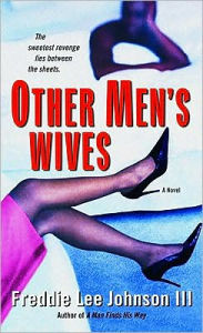 Other Men's Wives: A Novel Freddie Lee Johnson III Author