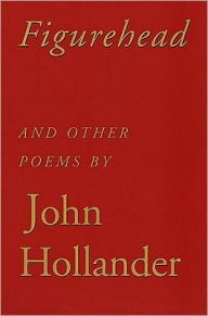 Figurehead: And Other Poems John Hollander Author