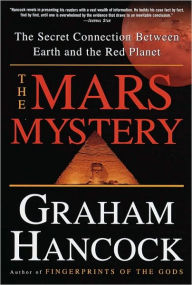 The Mars Mystery: The Secret Connection Between Earth and the Red Planet Graham Hancock Author