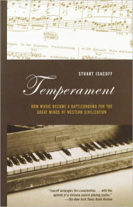 Temperament: How Music Became a Battleground for the Great Minds of Western Civilization Stuart Isacoff Author