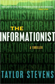 The Informationist (Vanessa Michael Munroe Series #1) Taylor Stevens Author