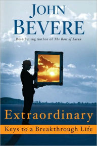 Extraordinary: Keys to a Breakthrough Life: 10-pack John Bevere Author
