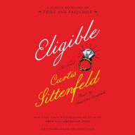 Eligible: A modern retelling of Pride and Prejudice - Curtis Sittenfeld