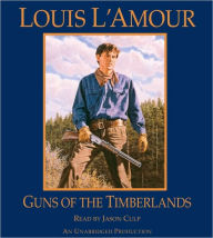 Guns of the Timberlands - Louis L'Amour