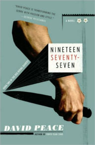 Nineteen Seventy-Seven (Red Riding Quartet Series #2) David Peace Author
