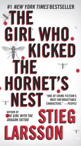 The Girl Who Kicked the Hornet's Nest (The Girl with the Dragon Tattoo Series #3) Stieg Larsson Author