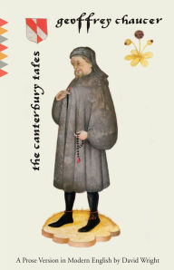 The Canterbury Tales: A Prose Version in Modern English Geoffrey Chaucer Author