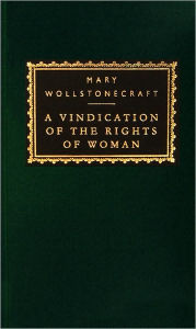 A Vindication of the Rights of Woman: with Strictures on Political and Moral Subjects Mary Wollstonecraft Author