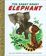 The Saggy Baggy Elephant Kathryn Jackson Author