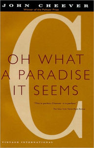 Oh What a Paradise It Seems - John Cheever