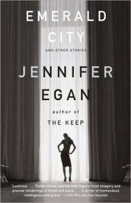 Emerald City Jennifer Egan Author