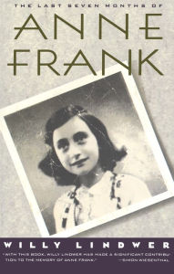 The Last Seven Months of Anne Frank Willy Lindwer Author