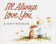 I'll Always Love You Hans Wilhelm Author