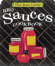The Best Little BBQ Sauces Cookbook - Karen Adler