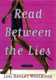 Read Between the Lies - Lori Bryant-Woolridge