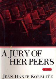 A Jury of Her Peers - Jean Hanff Korelitz