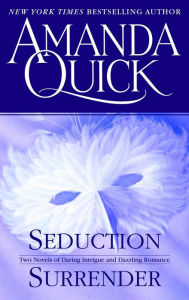 Surrender/Seduction: Two Novels in One Volume Amanda Quick Author