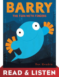 Barry the Fish with Fingers: Read & Listen Edition Sue Hendra Author