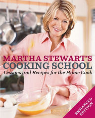 Martha Stewart's Cooking School (Enhanced Edition): Lessons and Recipes for the Home Cook: A Cookbook Martha Stewart Author