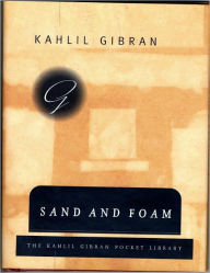 Sand and Foam: A Book of Aphorisms Kahlil Gibran Author