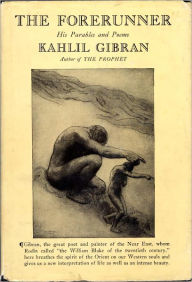 The Forerunner: His Parables and Poems Kahlil Gibran Author