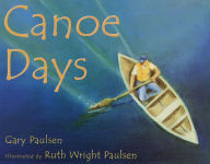 Canoe Days Gary Paulsen Author