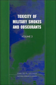 Toxicity of Military Smokes and Obscurants: Volume 3 - Division on Earth and Life Studies