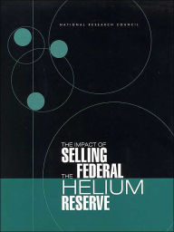 The Impact of Selling the Federal Helium Reserve National Research Council Author