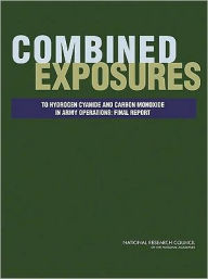 Combined Exposures to Hydrogen Cyanide and Carbon Monoxide in Army Operations: Final Report National Research Council Author