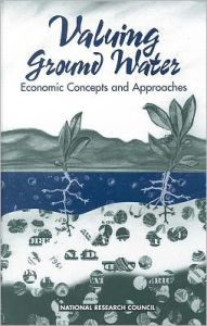 Valuing Ground Water: Economic Concepts and Approaches - National Research Council
