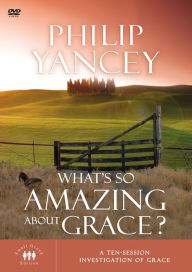 Whats so Amazing about Grace? Philip Yancey Author