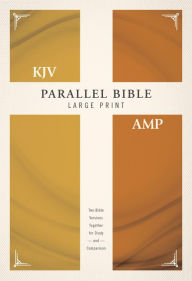 KJV, Amplified, Parallel Bible, Large Print, Hardcover, Red Letter Edition: Two Bible Versions Together for Study and Comparison Zondervan Author