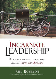 Incarnate Leadership by BILL ROBINSON Paperback | Indigo Chapters