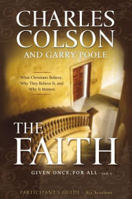 The Faith Participant's Guide: Six Sessions - Charles W. Colson