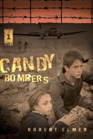 Candy Bombers (The Wall Series #1) Robert Elmer Author