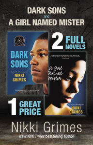 Dark Sons and A Girl Named Mister: Two YA Novels Nikki Grimes Author