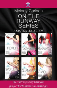 On the Runway Series: A Fashion Collection Melody Carlson Author