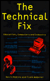 Technical Fix: Education, Computers and Industry - Kevin Robins