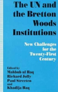 The United Nations & the Bretton Woods Institutions: New Challenges for the Twenty-First Century