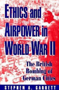 Ethics and Airpower in World War II: The British