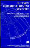 Out from Underdevelopment Revisited: Changing Global Structures and the Remaking of the Third World - James H. Mittelman
