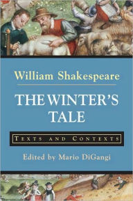 The Winter's Tale: Texts and Contexts William Shakespeare Author